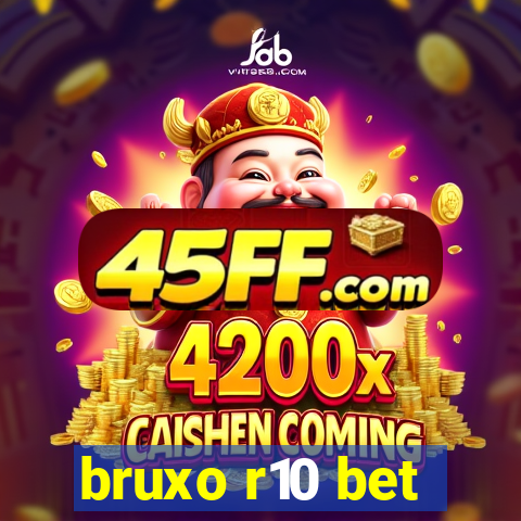 bruxo r10 bet
